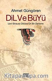 Dil ve Büyü <br /> Levi-Strauss Üstüne On Bir Deneme
