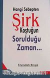 Hangi Sebepten Şirk Koştuğun Sorulduğu Zaman...
