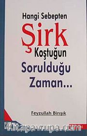 Hangi Sebepten Şirk Koştuğun Sorulduğu Zaman...