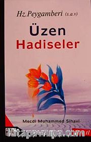 Hz.Peygamberi (s.a.v) Üzen Hadiseler