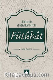 Fütuhat <br /> Gönüllerin ve Mekanların Fethi