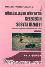 Küreselleşen Dünya'da Geleceğin Sosyal Hizmeti