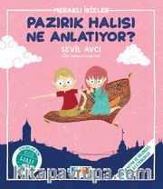 Pazırık Halısı Ne Anlatıyor?