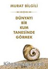 Dünyayı Bir Kum Tanesinde Görmek