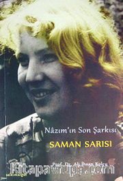 Nazım'ın Son Şarkısı Saman Sarısı