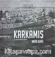 Karkamış <br /> Antik Kenti