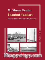 İstanbul Yazıları <br /> Kent ve Mimari Üzerine Düşünceler