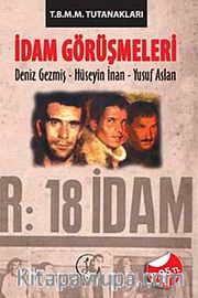 İdam Görüşmeleri / Deniz Gezmiş-Hüseyin İnan-Yusuf Aslan <br /> T.B.M.M. Tutanakları