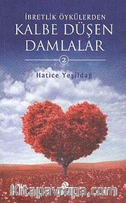 İbretlik Öykülerden Kalbe Düşen Damlalar -2