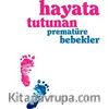 Hayata Tutunan Prematüre Bebekler