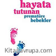 Hayata Tutunan Prematüre Bebekler