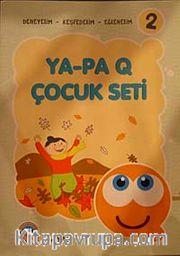 Ya-Pa Q Çocuk Seti -2 (4+ Yaş <br /> Deneyelim-Keşfedelim-Eğlenelim