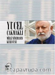 Yücel Çakmaklı - Milli Sinemanın Kurucusu