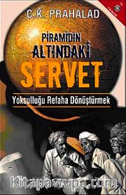 Piramidin Altındaki Servet <br /> Yoksulluğu Refaha Dönüştürmek