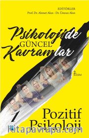 Psikolojide Güncel Kavramlar 1 <br /> Pozitif Psikoloji