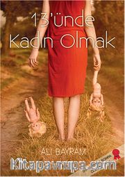 13'ünde Kadın Olmak