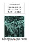 Erzurum ve Erzincan’ın Kurtuluşu