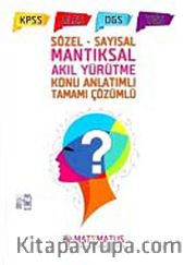 KPSS-ALES-DGS-YGS Sözel-Sayısal Mantıksal Akıl Yürütme Konu Anlatımlı Tamamı Çözümlü