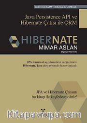 Hıbernate <br /> Java Persistence API ve Hibernate Çatısı ile ORM