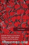 Dindarlık, Ekonomi ve Sosyal Hayat: Nurbanu Atik Valide Sultan Vakfı Üzerine Bir İnceleme (1582-1826)
