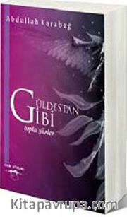 Güldestan Gibi <br /> Toplu Şiirler
