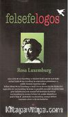 Felsefelogos Sayı: 52 / Rose Luxemburg