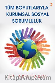 Tüm Boyutlarıyla Kurumsal Sosyal Sorumluluk