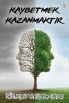 Kaybetmek Kazanmaktır