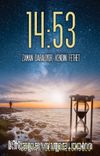 14:53 & Zaman Daralıyor, Kendini Fethet