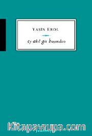 Ey Akıl Git Başımdan