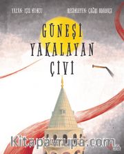Güneşi Yakalayan Çivi