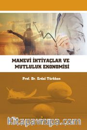 Manevi İhtiyaçlar ve Mutluluk Ekonomisi