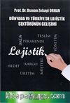 Dünyada ve Türkiye'de Lojistik Sektörünün Gelişimi