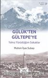Gülük'ten Gültepe'ye - Yalnız Yürüdüğüm Sokaklar