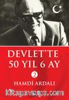 Devlet’te 50 Yıl 6 Ay (2 Cilt)