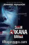 Sakın Arkana Bakma (Karton Kapak)