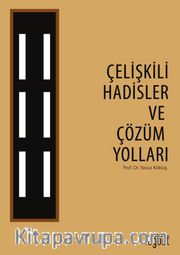 Çelişkili Hadisler ve Çözüm Yolları