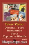 Osmanlı Türk Romanında Tarih Toplum ve Kimlik