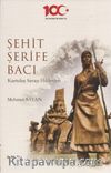 Şehit Şerife Bacı & Kurtuluş Savaşı Hikayeleri