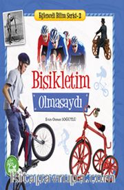Bisikletim Olmasaydı / Eğlenceli Bilim Serisi -2