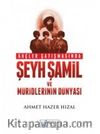 Güçler Çatışmasında Şeyh Şamil ve Müritlerinin Dünyası