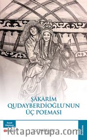 Şakarim Qudayberdioğlu’nun Üç Poeması