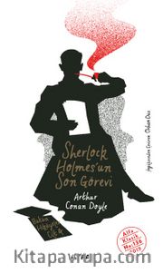 Sherlock Holmes’un / Son Görevi Bütün Hikayeler Cilt 4 
