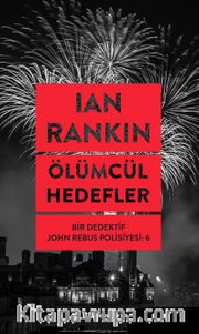 Ölümcül  Hedefler / Bir Dedektif John Rebus Polisiyesi 6