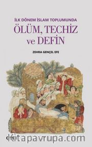 İlk Dönem İslam Toplumunda Ölüm,Techiz ve Defin