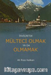 İsviçre'de Mülteci Olmak ya da Olmamak