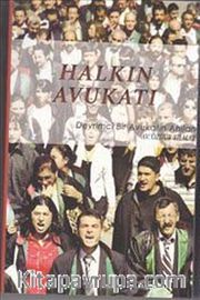 Halkın Avukatı <br /> Devrimci Bir Avukatın Anıları