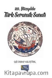 20. Yüzyılda Türk Seramik Sanatı