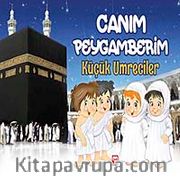 Canım Peygamberim - Küçük Umreciler