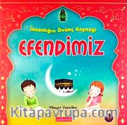 İnsanlığın Övünç Kaynağı Efendimiz